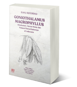 Book Cover: BUKU REFERENSI Goniothalamus macrophyllus: Etnobotani, Variasi Kimia dan Potensi Pemanfaatannya di Indonesia