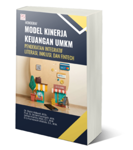 Book Cover: Monograf  MODEL KINERJA KEUANGAN UMKM:  Pendekatan Integratif Literasi, Inklusi  dan Financial Technology