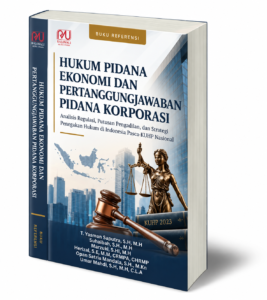 Book Cover: HUKUM PIDANA EKONOMI DAN PERTANGGUNGJAWABAN PIDANA KORPORASI Analisis Regulasi, Putusan Pengadilan, dan Strategi Penegakan Hukum di Indonesia Pasca-KUHP Nasional