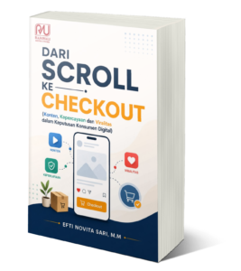 Book Cover: DARI SCROLL KE CHECKOUT Konten, Kepercayaan, dan Viralitas dalam Keputusan Konsumen Digital