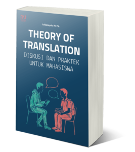 Book Cover: THEORY OF TRANSLATION DISKUSI DAN PRAKTEK UNTUK MAHASISWA