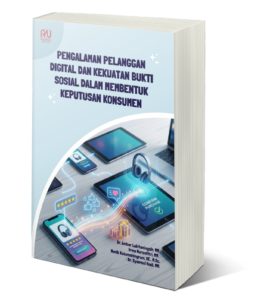 Book Cover: PENGALAMAN PELANGGAN DIGITAL DAN KEKUATAN BUKTI SOSIAL DALAM MEMBENTUK KEPUTUSAN KONSUMEN