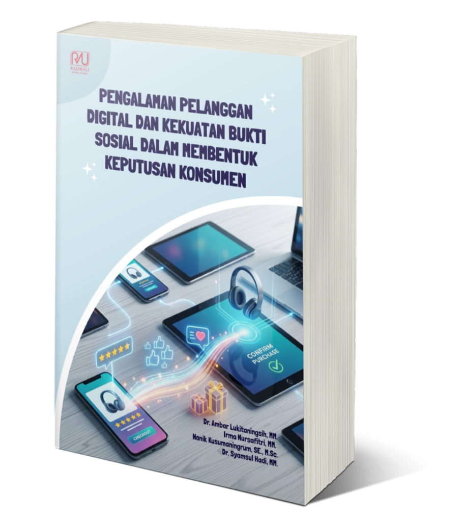 Book Cover: PENGALAMAN PELANGGAN DIGITAL DAN KEKUATAN BUKTI SOSIAL DALAM MEMBENTUK KEPUTUSAN KONSUMEN